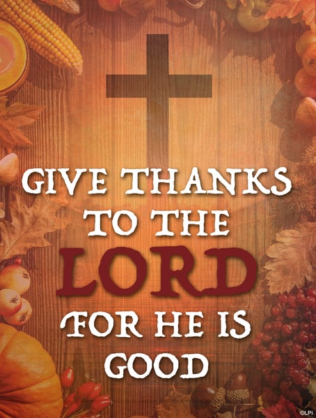 Thanksgiving background with the text "Give thanks to the Lord for He is good."